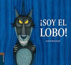 Soy el Lobo!, de André Bouchard | Pekeleke Literatura Infantil