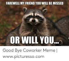 The following list of employee farewell card messages you can use to share with dedicated employees that are currently in the process of resigning. 25 Best Memes About Goodbye Coworker Meme Goodbye Coworker Memes