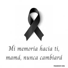 Dedicatorias Reflexiones Y Frases Para Una Madre Fallecida Fraseshoy Org