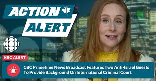 CBC Primetime News Broadcast Features Two Anti-Israel Guests To Provide  Background On International Criminal Court
