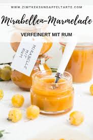 Ganz Einfach Einkochen Mirabellen Marmelade Mit Rum Rezept Mirabellen Marmelade Marmelade Mirabellenmarmelade