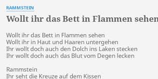 Watch the video for wollt ihr das bett in flammen sehen from rammstein's herzeleid for free, and see the artwork, lyrics and similar artists. Wollt Ihr Das Bett In Flammen Sehen Lyrics By Rammstein Wollt Ihr Das Bett