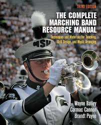 The Complete Marching Band Resource Manual Techniques And