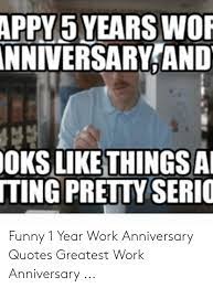 You are the best there is. Humorous Work Anniversary Quotes 25 Best Memes About Work Anniversary Quotes Work Dogtrainingobedienceschool Com