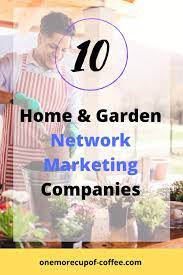 The network was hosted by two. 10 Home Garden Network Marketing Companies To Combine Hobbies Income One More Cup Of Coffee