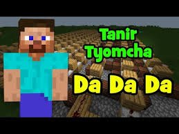 я сказал иди сюда и ты сказала да да да Minecraft Muzyka Da Da Da Tanir Tyomcha Notnyj Blok Youtube