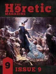 At the heretic magazine, we honour heretics past, present, and future by examining provocative subjects with innovative research. The Heretic Magazine Issue 9 Subscriptions Pocketmags