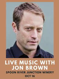 Live Music with Jon Brown Sat 10/16/21 — Spoon River Junction Winery