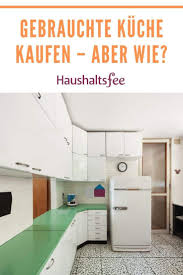 Was Solltest Du Beim Kauf Einer Gebrauchten Kuche Beachten Interiores