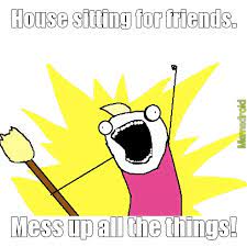 House Sitting Meme By Nemba333 Memedroid
