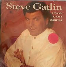 Steve Gatlin (The Gatlin Brothers) “Love Can Carry” (CD, 1993 Cheyenne  Records)