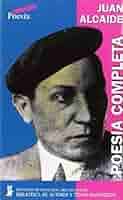 Amazon.com: Poesía completa (Creación, poesía) (Spanish Edition):  9788477890850: Alcaide Sánchez, Juan: Libros