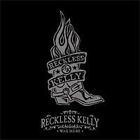 Reckless Kelly Was Here - Wikipedia
