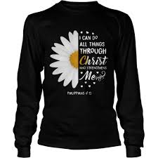 Philippians 4:13 > quotes > quotable quote. Daisy I Can Do All Things Through Christ Who Strengthens Me Philippians 4 13 Shirt Funny T Shirts Store Online
