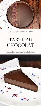 Tarte Au Chocolat Schokoladen Torte Schokoladen Kuchen Schokoladenkuchen