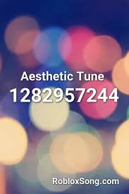 Aesthetic Tune Roblox Id Roblox Music Codes Roblox Songs Tune