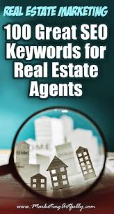 100 Great Seo Keywords For Real Estate Agents Real Estate Marketing Real Estate Terms Real Estate Agent Seo Keywords