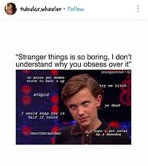 I M Gonna Get Momma Steve To Beat You Up Stranger Things Have Happened Stranger Things Funny Cast Stranger Things