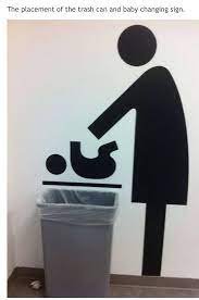 Discover and share funny quotes trash can. The Placement Of The Trash Can And Baby Changing Sign Daily Lol Pics Funny Sign Fails Funny Signs Funny Pictures