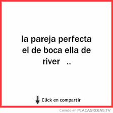 Cargadas de river a boca. La Pareja Perfecta El De Boca Ella De River Placas Rojas Tv