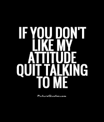 My Attitude Quotes &amp; Sayings | My Attitude Picture Quotes via Relatably.com