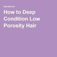 Do you know your hair porosity? How To Deep Condition Low Porosity Hair Low Porosity Hair Products Hair Porosity Deep Conditioner