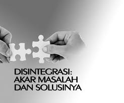 Disintegrasi: Akar Masalah dan Solusinya ΓÇô Al-Wa'ie