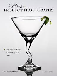 Lighting For Product Photography The Digital Photographer S Step By Step Guide To Sculpting With Light Kindle Edition By Earnest Allison Arts Photography Kindle Ebooks Amazon Com