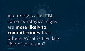 Most criminals who get arrested are cancerians. Did The Fbi Reveal The Most Dangerous Zodiac Signs Snopes Com
