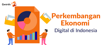 Perkembangan Ekonomi Digital Di Indonesia Qwords