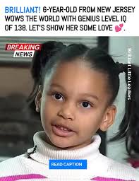 SHE'S A LITTLE GENIUS! Meet 6-Year-Old Declan Lopez a bubbly kindergartener  from New Jersey who has scored 138