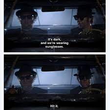 We have a full tank of gas, half a pack of cigarettes, it's dark, and we're wearing sunglasses. Blues Brothers Movie History Blues Brothers Blues Brothers 1980