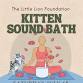 Kitten Sound Bath & Play Therapy