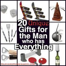 From thoughtful gifts he'll cherish forever, to kitschy stocking stuffers just for fun, we've got gift ideas for men that your husband, dad 56 best gift ideas for men who claim they don't need anything. 20 Unique Gifts For The Man Who Has Everything Harvard Homemaker