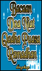 Niat qadha puasa ramadhan 1. Bacaan Doa Niat Qadha Puasa Ramadhan Lengkap For Android Apk Download