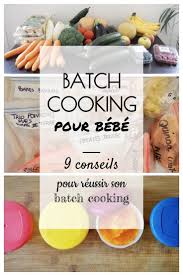 9 Conseils Pour Reussir Son Batch Cooking Repas Pour Bebe Faits Maison Diversification Alimentaire Diversification Alimentaire Bebe