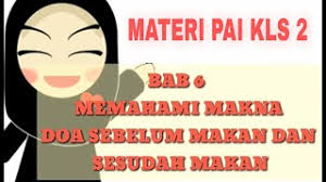 Maka otomatis anda akan disadarkan pada makna keberkahan makanan yang ada di hadapan anda. Materi Pai Kls 2 Bab 6 Memahami Makna Doa Sebelum Dan Sesudah Makan Youtube