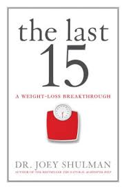 The Last 15 A Weight Loss Breakthrough By Joey Shulman Nook Book Ebook Barnes Noble