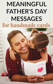 I'm a lucky daughter cause i've got a dad so sweet that all my friends wish they had. Meaningful Fathers Day Messages For Handmade Cards Mommy Moment