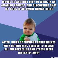 Even if you don't like your job, even if you have reached the point where you're convinced… When Your Dream Job Becomes A Nightmare Meme On Imgur