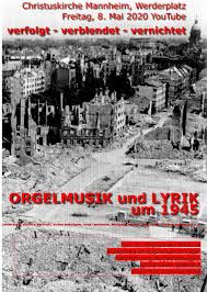 Einige abgeordnete brachten damals den 23. Mannheim Orgelkonzert Zum 08 Mai 1945 75 Jahre Befreiung Metropolnews Info