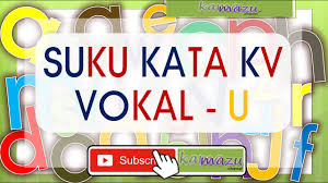 Latih tubi sebut, eja dan baca suku kata kv. 4 3 Suku Kata Kv Vokal U Youtube