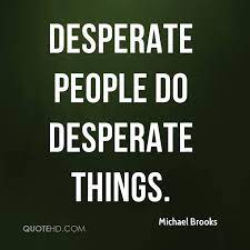 Desperate People Quotes Quotesgram