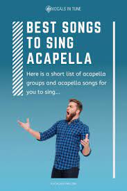 Best Songs To Sing Acapella Acapella Songs Songs To Sing Best Songs