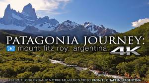 Discover the authenticity and uniqueness of argentina nature by full. 4k Patagonia Journey Music Mount Fitz Roy Argentina 1 Hr Nature Relaxation Experience Youtube