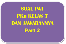 Maybe you would like to learn more about one of these? 100 Soal Pat Pkn Kelas 7 Dan Jawabannya I Part 2 Panduandapodik Id