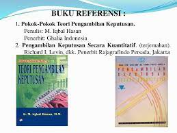 Teori etika dan pengambilan keputusan beretika. Pendahuluan Pertemuan 1 Mata Kuliah Teori Pengambilan Keputusan Ppt Download