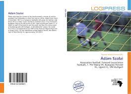 Live auf 05er.fm & sky live auf 05er.fm & sky. Adam Szalai 978 613 6 50598 5 6136505983 9786136505985