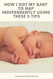 How to help your baby establish a good nap routine? How To Get Baby To Nap Independently Momsmartnothard Putting Baby To Sleep Help Baby Sleep Baby Sleep