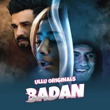 Badan Web Series 2023 on Ullu, Full Star Cast, Crew, Release Date, Story,  Trailer